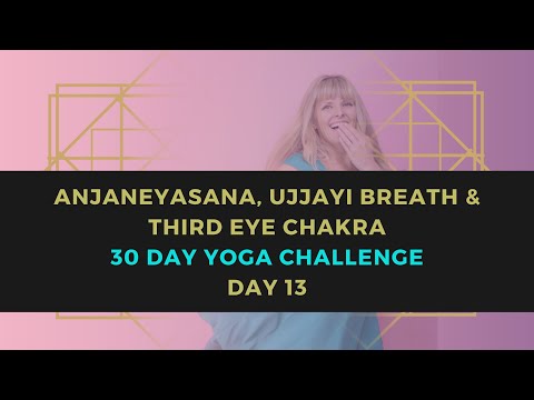 Anjaneyasana, Ujjayi Breath & Third Eye Chakra // 30 Days of Yoga // Day 13