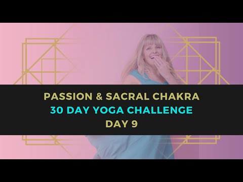 Passion & Sacral Chakra // 30 Days of Yoga Challenge// Day 9