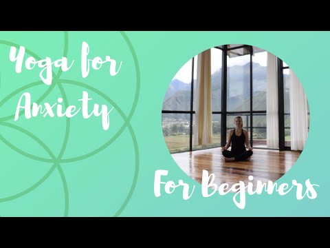Gentle Beginner Yoga for Anxiety